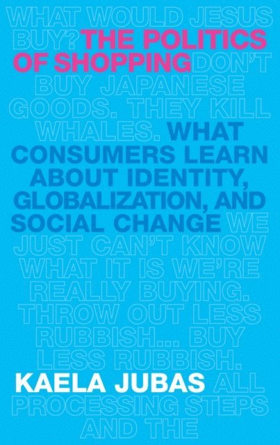 Kaela Jubas - Politics of Shopping, E-bok