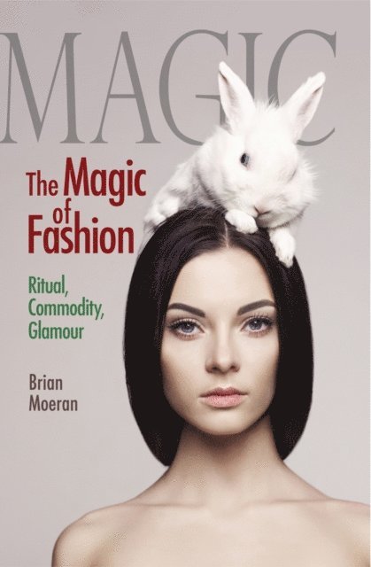 Brian Moeran - Magic of Fashion, E-bok