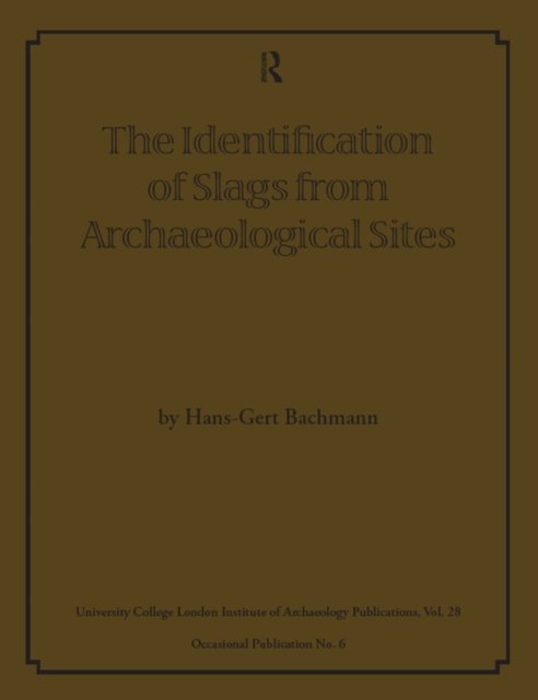 Hans-Gert Bachmann - Identification of Slags from Archaeological Sites, E-bok