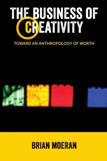 Brian Moeran - Business of Creativity, E-bok
