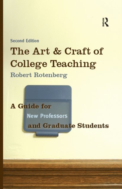 Robert Rotenberg - Art and Craft of College Teaching, E-bok