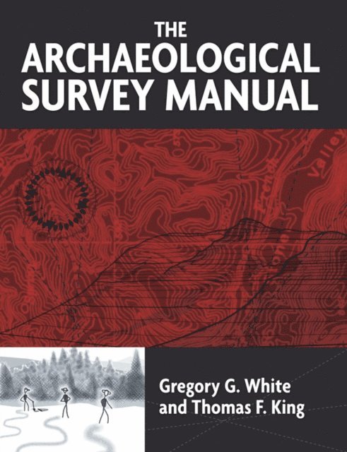 Thomas F King, Gregory G White - Archaeological Survey Manual, E-bok