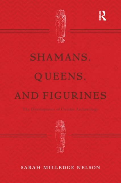 Sarah Milledge Nelson - Shamans, Queens, and Figurines, E-bok