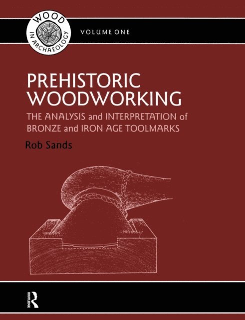 Rob Sands - Prehistoric Woodworking, E-bok