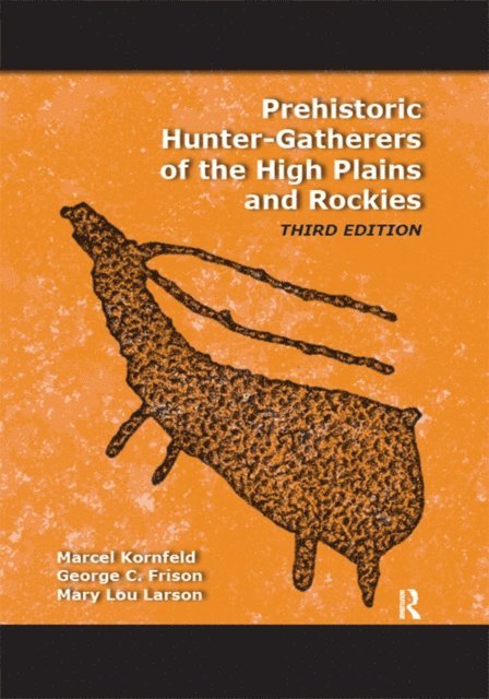 Mary Lou Larson, George C Frison, Marcel Kornfeld - Prehistoric Hunter-Gatherers of the High Plains and Rockies, E-bok
