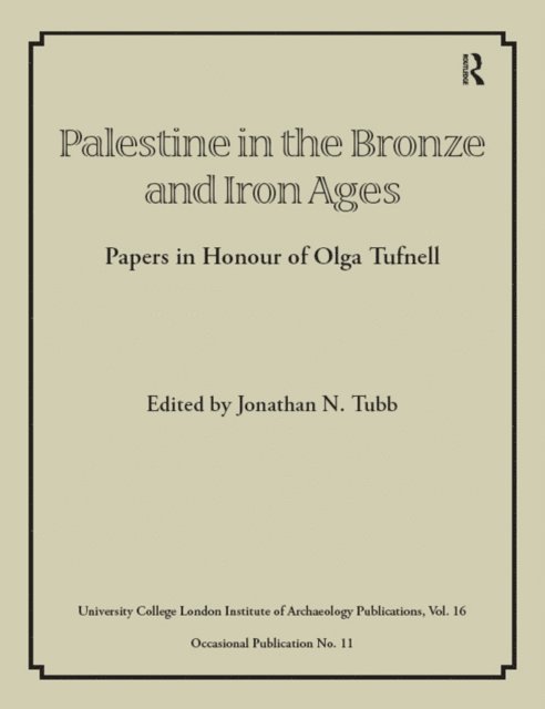 Jonathan N Tubb - Palestine in the Bronze and Iron Ages, E-bok