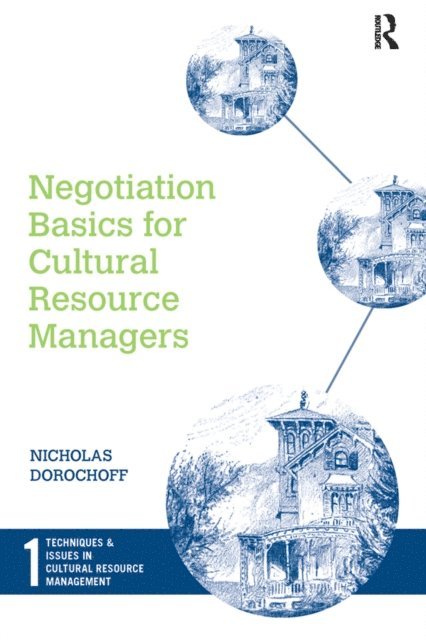 Nicholas Dorochoff - Negotiation Basics for Cultural Resource Managers, E-bok