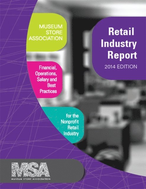 Museum Store Association - Museum Store Association Retail Industry Report, 2014 Edition, E-bok