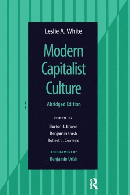 Leslie A White - Modern Capitalist Culture, Abridged Edition, E-bok