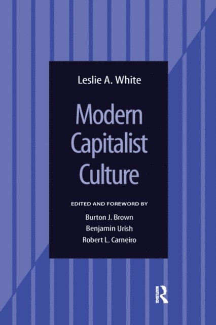 Leslie A White - Modern Capitalist Culture, E-bok
