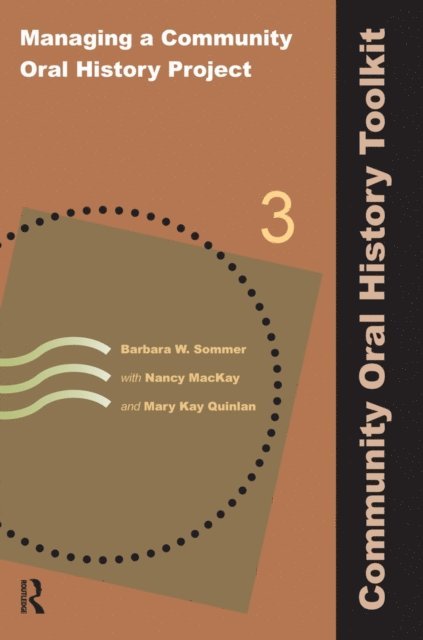 Mary Kay Quinlan, Nancy MacKay, Barbara W Sommer - Managing a Community Oral History Project, E-bok