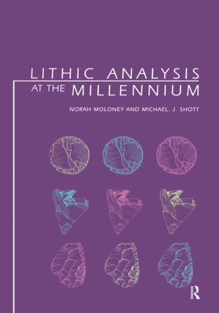 Michael J Shott, Norah Moloney - Lithic Analysis at the Millennium, E-bok