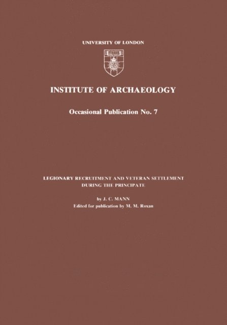 J.C. Mann, Margaret M Roxan - Legionary Recruitment and Veteran Settlement During the Principate, E-bok