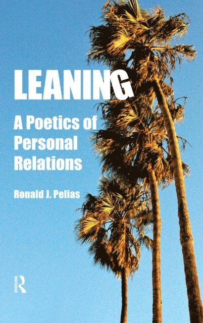 Ronald J Pelias - Leaning, E-bok
