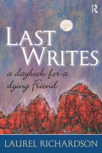 Laurel Richardson - Last Writes, E-bok