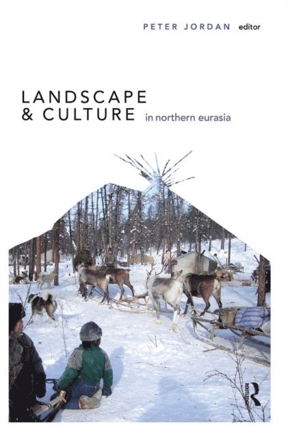 Peter Jordan - Landscape and Culture in Northern Eurasia, E-bok