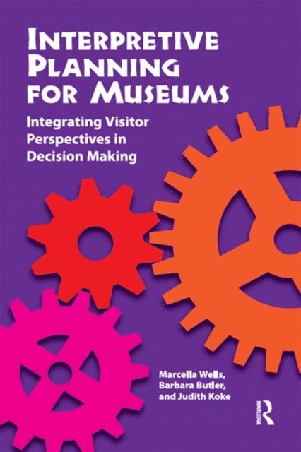 Judith Koke, Barbara H Butler, Marcella Wells - Interpretive Planning for Museums, E-bok