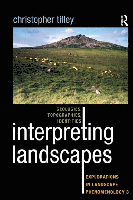 Christopher Tilley - Interpreting Landscapes, E-bok