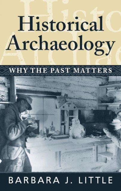 Barbara J Little - Historical Archaeology, E-bok