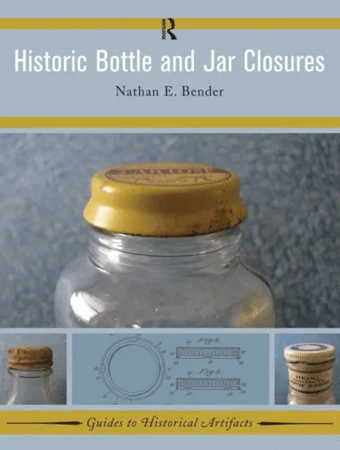 Nathan E Bender - Historic Bottle and Jar Closures, E-bok. Tillgänglighet: Lägg i varukorg