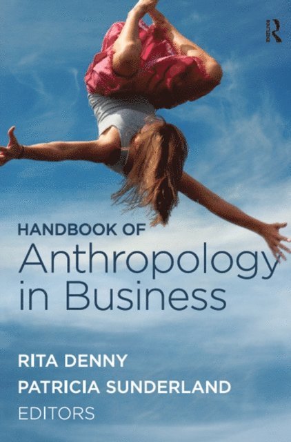Patricia L Sunderland, Rita M Denny - Handbook of Anthropology in Business, E-bok