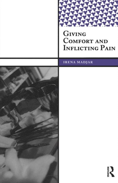 Irena Madjar - Giving Comfort and Inflicting Pain, E-bok