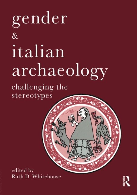 Ruth D Whitehouse - Gender & Italian Archaeology, E-bok