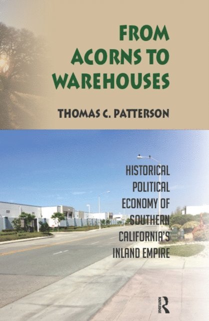 Thomas C Patterson - From Acorns to Warehouses, E-bok