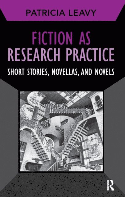 Patricia Leavy - Fiction as Research Practice, E-bok
