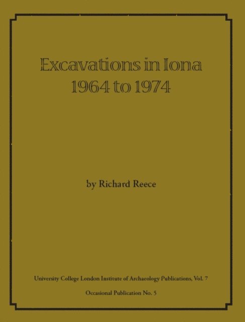 Richard Reece - Excavations in Iona 1964 to 1974, E-bok