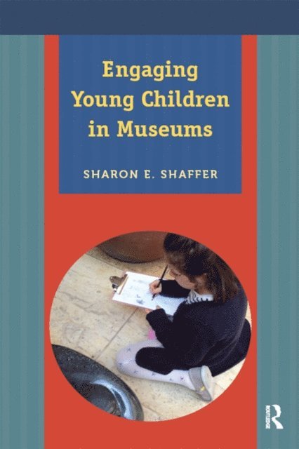 Sharon E Shaffer - Engaging Young Children in Museums, E-bok