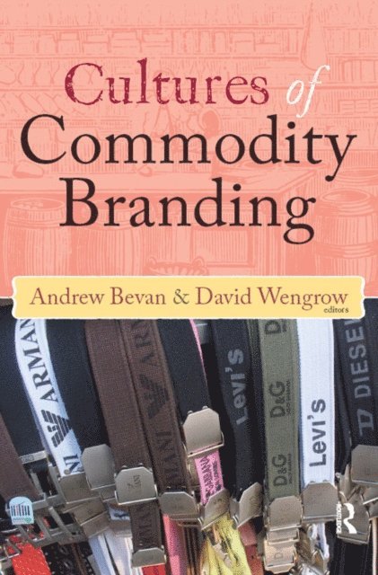 David Wengrow, Andrew Bevan - Cultures of Commodity Branding, E-bok