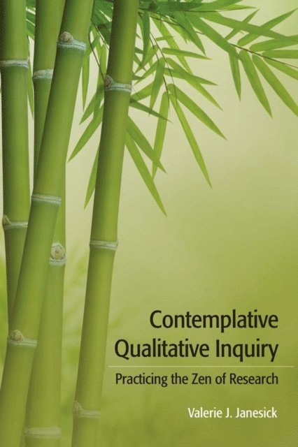 Valerie J Janesick - Contemplative Qualitative Inquiry, E-bok