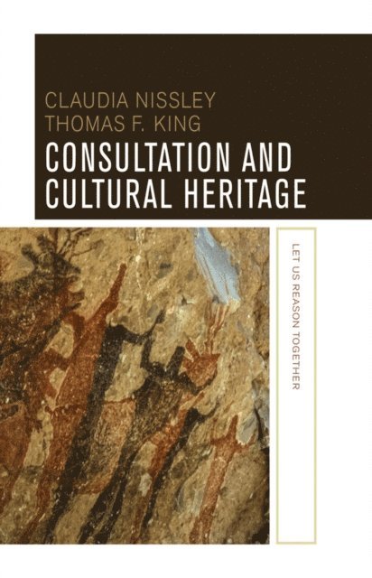 Thomas F King, Claudia Nissley - Consultation and Cultural Heritage, E-bok