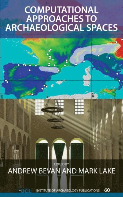 Mark Lake, Andrew Bevan - Computational Approaches to Archaeological Spaces, E-bok