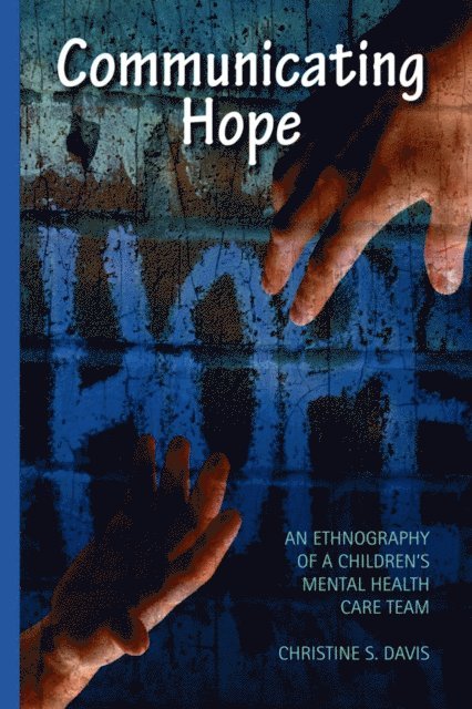 Christine S. Davis - Communicating Hope, E-bok