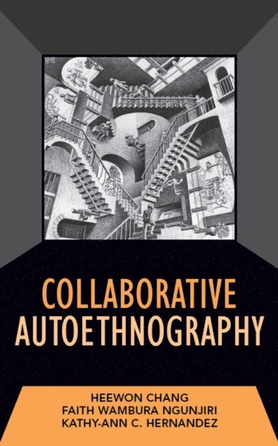 Kathy-Ann C Hernandez, Faith Ngunjiri, Heewon Chang - Collaborative Autoethnography, E-bok