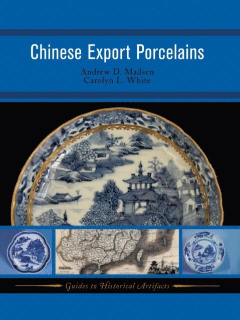 Carolyn White, Andrew D Madsen - Chinese Export Porcelains, E-bok. Tillgänglighet: Lägg i varukorg