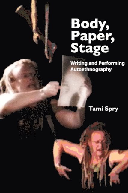 Tami Spry - Body, Paper, Stage, E-bok