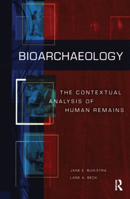 Lane A Beck, Jane E Buikstra - Bioarchaeology, E-bok