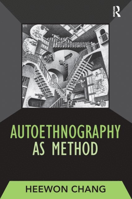 Heewon Chang - Autoethnography as Method, E-bok