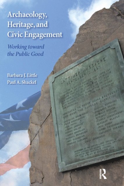 Paul A Shackel, Barbara J Little - Archaeology, Heritage, and Civic Engagement, E-bok