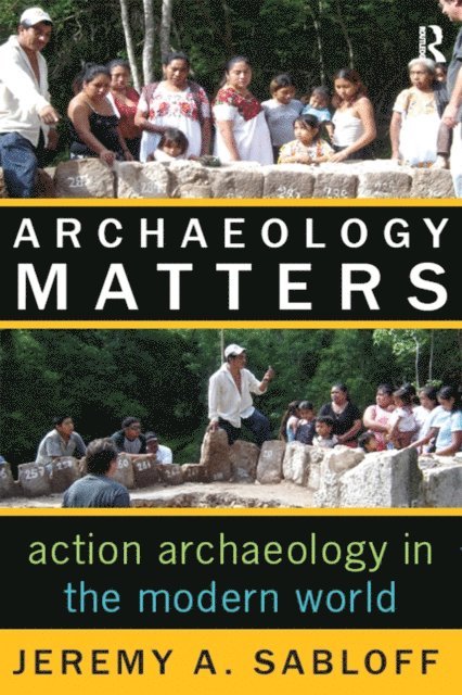 Jeremy A Sabloff - Archaeology Matters, E-bok