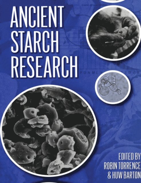 Huw Barton, Robin Torrence - Ancient Starch Research, E-bok