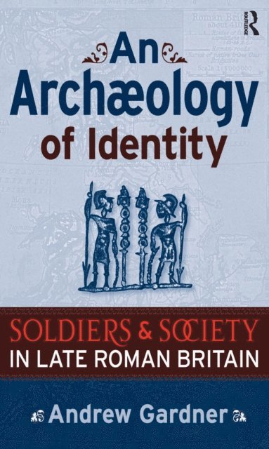 Andrew Gardner - Archaeology of Identity, E-bok