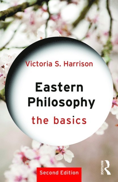 Victoria S. Harrison - Eastern Philosophy: The Basics, E-bok