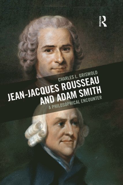 Charles L Griswold - Jean-Jacques Rousseau and Adam Smith, E-bok