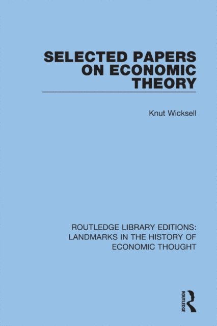 Knut Wicksell - Selected Papers on Economic Theory, E-bok