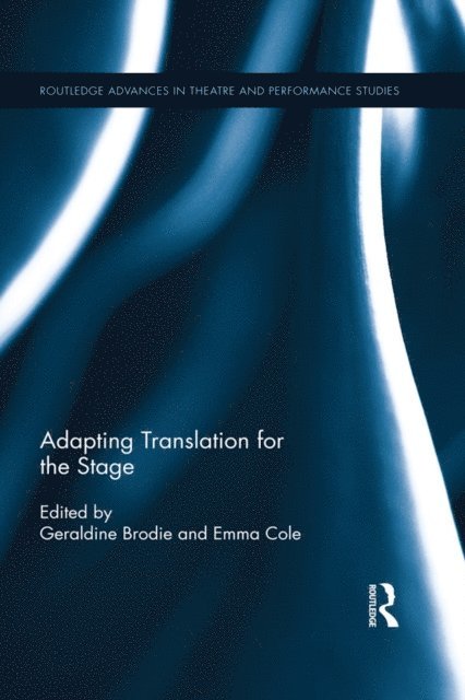 Emma Cole, Geraldine Brodie - Adapting Translation for the Stage, E-bok