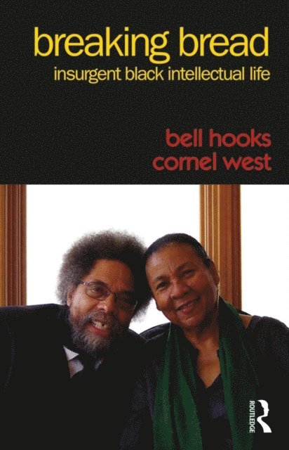 Cornel West, bell hooks - Breaking Bread, E-bok